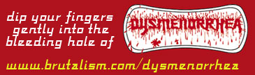 Dysmenorrhea thrash/death/grind band banner