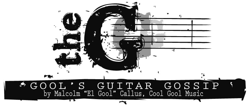 Gool's Guitar Gossip — the blog masthead, by Malcolm "El Gool" Callus, Cool Gool Music & EthnaMorte